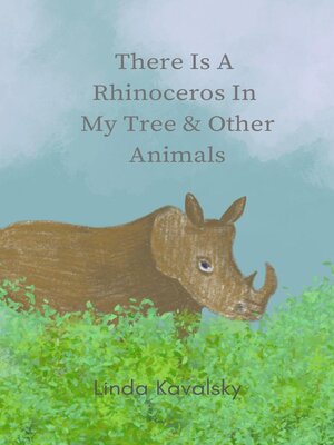 cover image of There Is a Rhinoceros In My Tree
